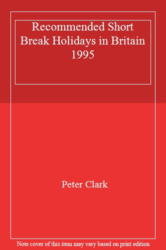 Recommended Short Break Holidays in Britain 1995
