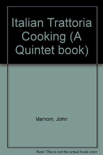 Italian Trattoria Cooking (A Quintet book)