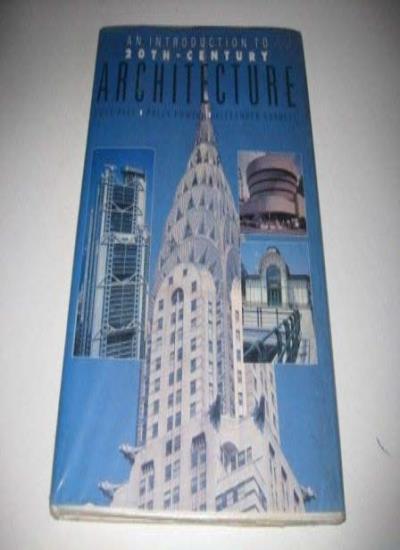 Introduction to 20th Century Architecture, An (A Quintet book)