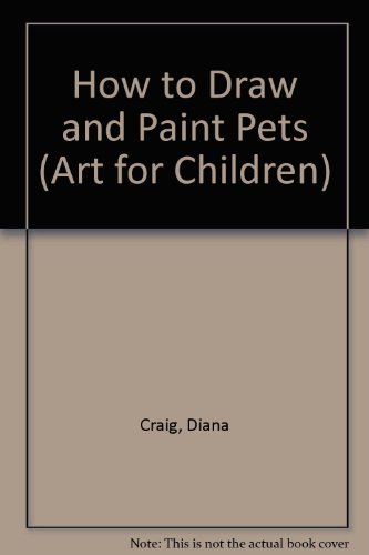 How to Draw and Paint Pets (Art for Children)
