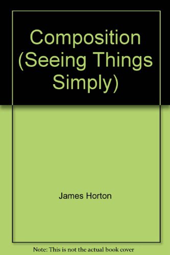 Composition (Seeing Things Simply S.)