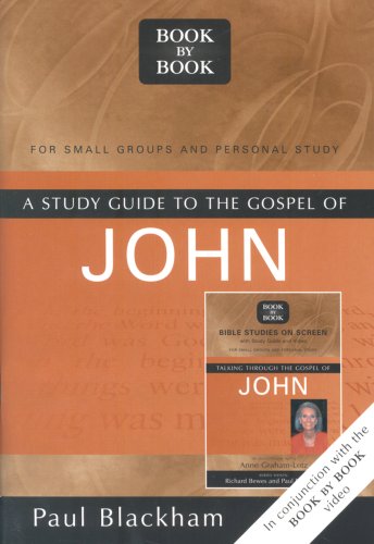 A study Guide to the Gospel of John: Talking Through the Gospel of John (Book By Book)
