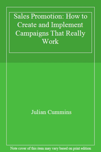 Sales Promotion: How to Create and Implement Campaigns That Really Work
