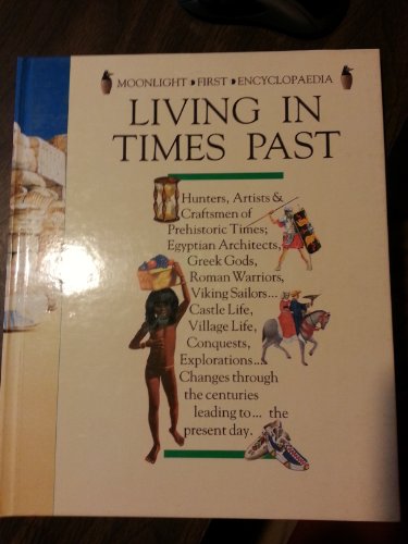 Living in Times Past (Moonlight First Encyclopaedia)