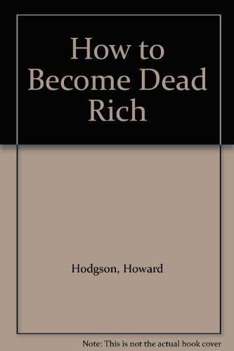 How to Become Dead Rich