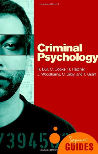Criminal Psychology: A Beginner's Guide (Beginner's Guides)