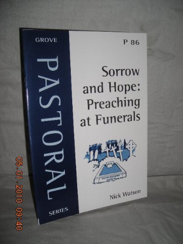 Sorrow and Hope: Preaching at Funerals (Pastoral)