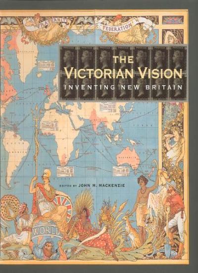 The Victorian Vision: Inventing New Britain