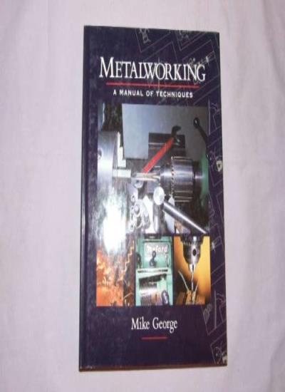 Metalworking: A Manual of Techniques