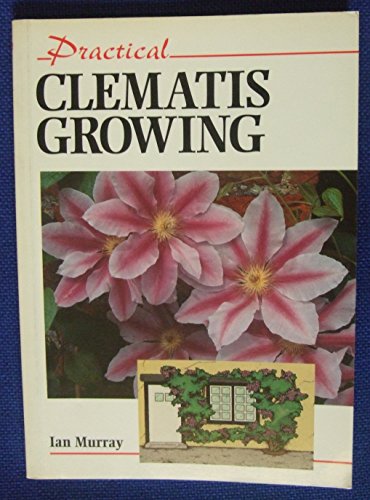 Practical Clematis Growing (Practical Gardening S.)