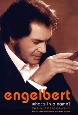Engelbert: What's In A Name? - The Autobiography