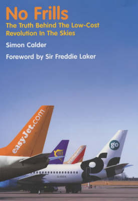 No Frills: The truth behind the low-cost revolution in the skies