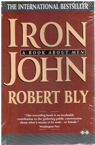 IRON JOHN : A BOOK ABOUT MEN.