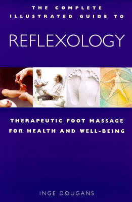 Complete Illustrated Guide – Reflexology: Therapeutic Foot Massage for Health and Well-being
