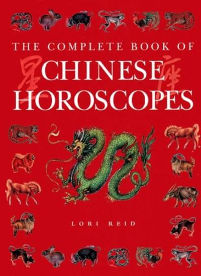 The Complete Book of Chinese Horoscopes
