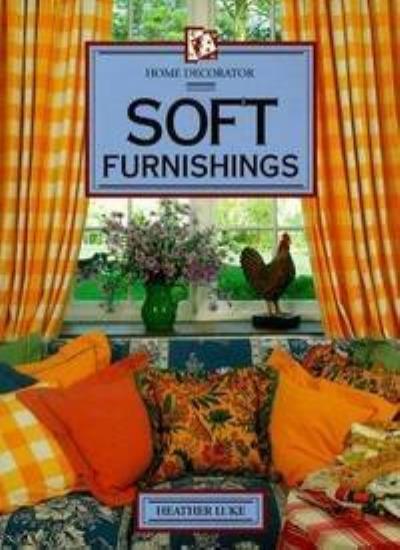 Soft Furnishings (Letts Home Decorator S.)