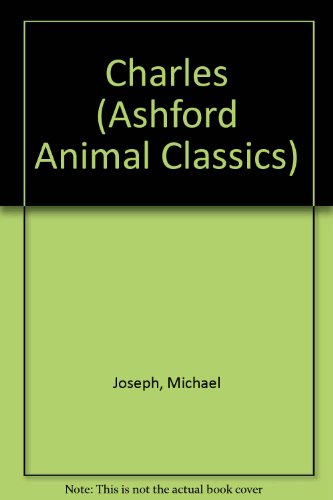 Charles (Ashford Animal Classics)