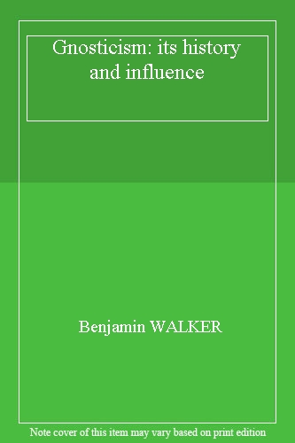 Gnosticism: Its History and Influence