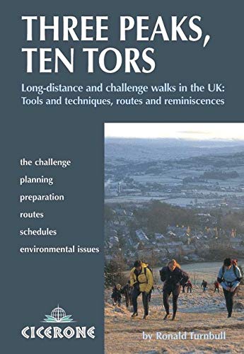Three Peaks, Ten Tors: And Other Challenge Walks in the UK: And other challenging walks in the UK