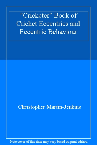 "Cricketer" Book of Cricket Eccentrics and Eccentric Behaviour