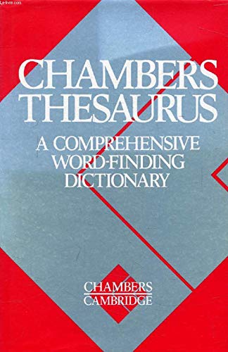 Chambers Thesaurus: A Comprehensive Word-finding Dictionary