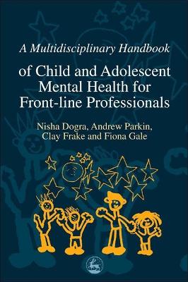 A Multidisciplinary Handbook of Child and Adolescent Mental Health for Front-line Professionals
