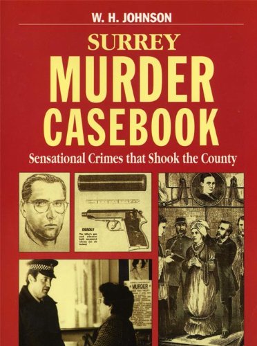 Surrey Murder Casebook (Mystery & Murder)