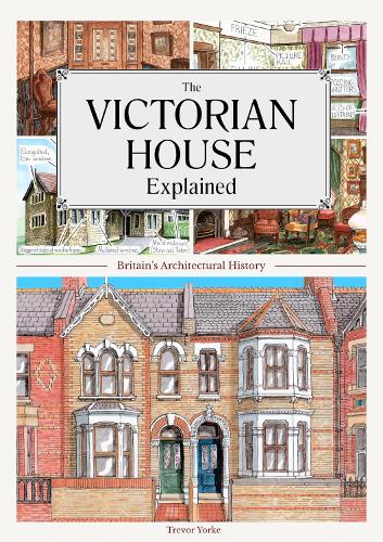 The Victorian House Explained