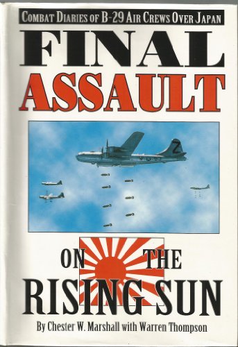 Final Assault on the Rising Sun: Combat Diaries of B-29 Air Crews Over Japan