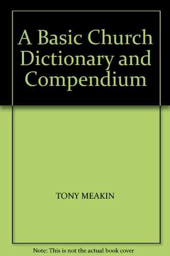 A Basic Church Dictionary and Compendium
