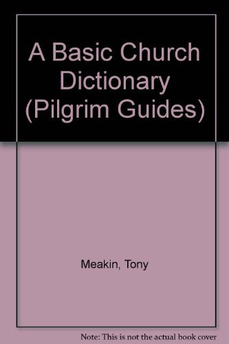 A Basic Church Dictionary (Pilgrim Guides)