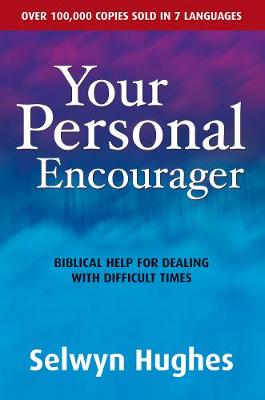 Your Personal Encourager: Biblical help for dealing with difficult times
