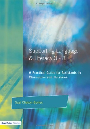 Supporting Language and Literacy 3-8: A Practical Guide for Assistants in Classrooms and Nurseries