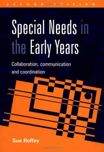 Special Needs in the Early Years: Collaboration, Communication and Coordination