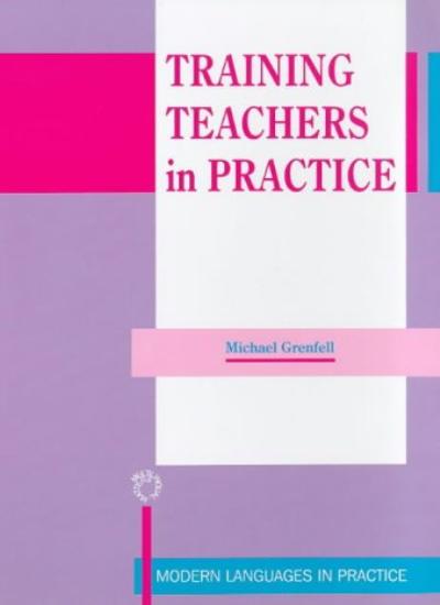 Training Teachers in Practice (Modern Languages in Practice)