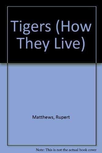 Tigers (How They Live S.)