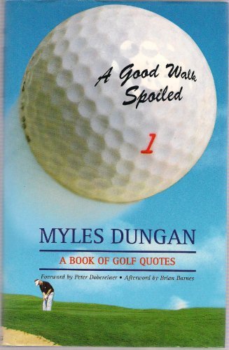 A Good Walk Spoiled: Book of Golf Quotes