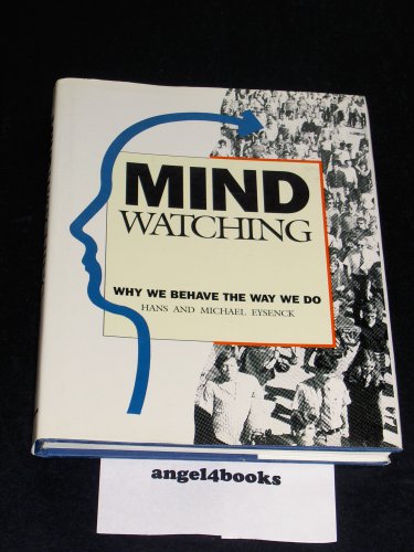Mindwatching: Why We Behave the Way We Do