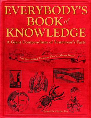 Everybody's Book of Knowledge: A Giant Compendium of Yesteryear's Facts