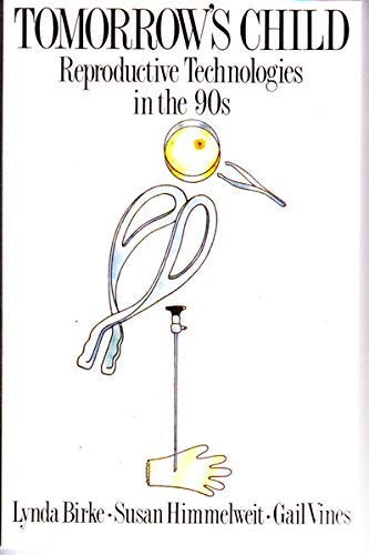 Tomorrow's Child: Reproductive Technologies in the 90's