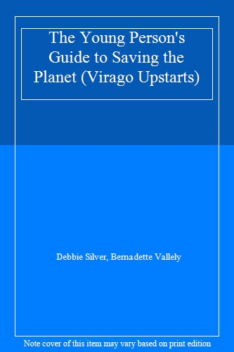 The Young Person's Guide to Saving the Planet (Virago Upstarts)