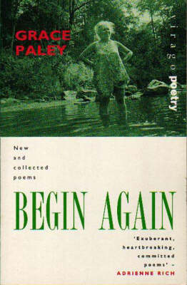 Begin Again: Poems by Gracey Paley: New and Collected Poems