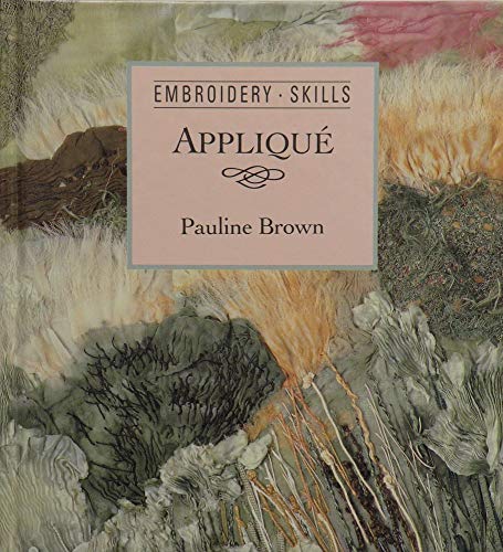 Applique (Embroidery Skills Series)