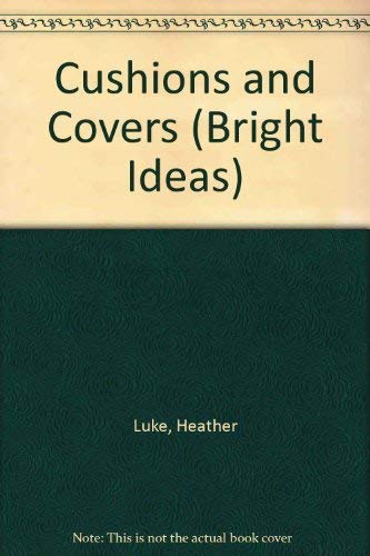 Cushions and Covers (Bright Ideas)