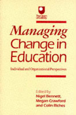Managing Change in Education: Individual and Organizational Perspectives (Published in association with The Open University)