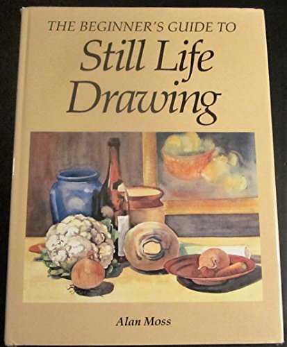 The Beginner's Guide to Still Life Drawing (New Practical Art S.)