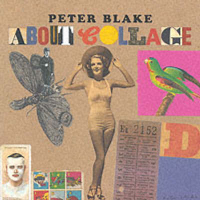 Peter Blake: About Collage