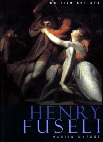 Henry Fuseli (British Artists series)