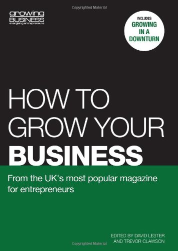 How to Grow Your Business: A No-nonsense, Practical Guide to Growing Your Business Organically, or by Acquisition (Growing Business Guide)