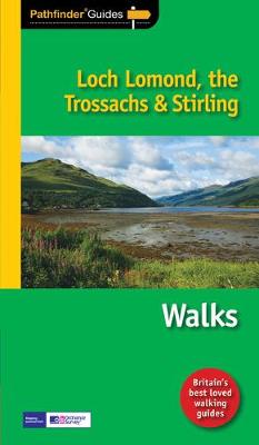 Loch Lomond, the Trossachs and Stirling: Walks (Pathfinder) (Pathfinder Guides)